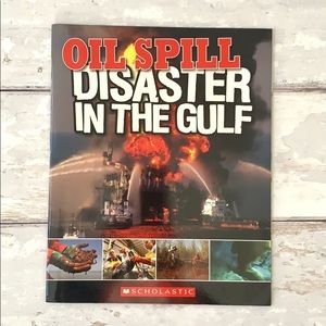 Oil Spill Disaster In The Gulf Children’s Nonfiction Book Scholastic NEW